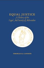 Equal Justice: A History of the Legal Aid Society of Milwaukee