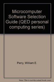 Microcomputer Software Selection Guide (QED personal computing series)