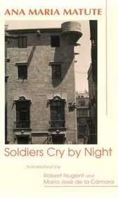 Soldiers Cry by Night/Los Soldados Lloran De Noche (Discoveries (Latin American Literary Review Pr))