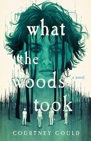 What the Woods Took: A Novel