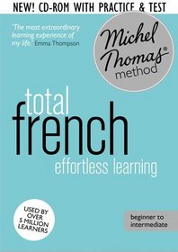 Total French: Revised (Learn French with the Michel Thomas Method) (Michel Thomas Language Method)