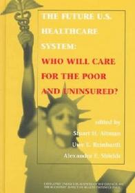 The Future U.S. Healthcare System: Who Will Care for the Poor and Uninsured?
