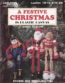 A Festive Christmas in Plastic Canvas (Plastic Canvas Library Series , No 11)