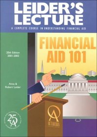 Leider's Lecture Financial Aid 101: A Complete Course in Understanding Financial Aid (Leider's Lecture: A Complete Course in Understanding Financial Aid)