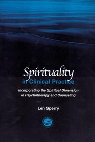 Spirituality in Clinical Practice: New Dimensions in Psychotherapy and Counseling