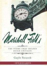 Marshall Field's: The Store that Helped Build Chicago (Landmark Department Stores) (IL)