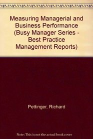 Measuring Managerial and Business Performance (Busy Manager Series - Best Practice Management Reports)