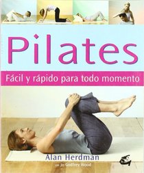 Pilates: Facil y Rapido para todo momento (Spanish Edition)