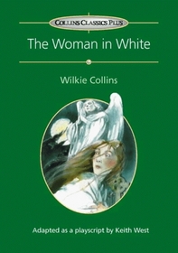 The Woman in White (Collins Classics Plus S.)