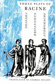 Three Plays of Racine : Phaedra, Andromache, and Brittanicus