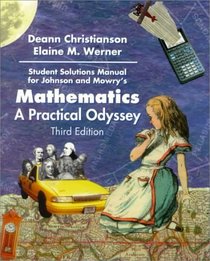 Student Solutions Manual for Johnson/Mowry's Mathematics: A Practical Odyssey: A Practical Odyssey