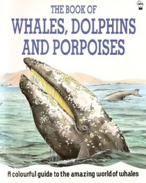 The Book of Whales, Dolphins and Porpoises (Non-fiction)