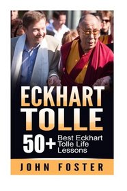 Eckhart Tolle: 50+ Eckhart Tolle Best Life Lessons