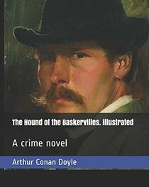 The Hound of the Baskervilles. illustrated: A crime novel