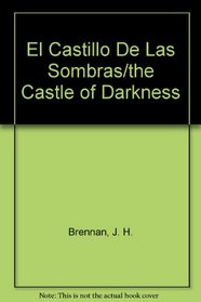 El Castillo De Las Sombras/the Castle of Darkness (Spanish Edition)