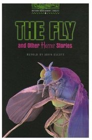 The Fly and Other Horror Stories: 2500 Headwords (Oxford Bookworms Library)