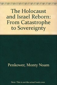 The Holocaust and Israel Reborn: From Catastrophe to Sovereignty