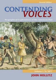 Contending Voices: Biographical Explorations of the American Past