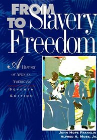 From Slavery To Freedom : A History of African-Americans (7th edition)