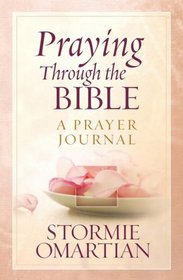 Praying Through the Bible: A Prayer Journal