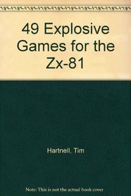 49 Explosive Games for the Zx-81