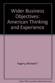 Wider Business Objectives: American Thinking and Experience