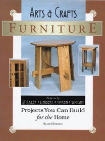 Arts and Crafts Furniture: Projects You Can Build for the Home (Books for Craftsmen)