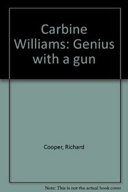 Carbine Williams: Genius with a gun