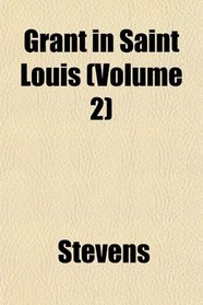 Grant in Saint Louis (Volume 2)