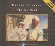 The Sea-Hawk, with eBook (Tantor Unabridged Classics)