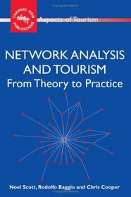 Network Analysis and Tourism: From Theory to Practice (Aspects of Tourism)