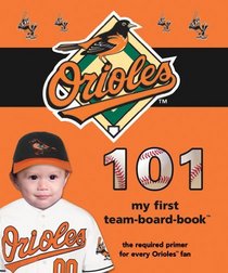 Baltimore Orioles 101 (101 My First Team-Board-Books)