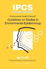 Guidelines on Studies in Environmental Epidemiology: Environmental Health Criteria Series No.27