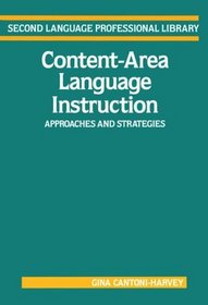 Content-Area Language Instruction: Approaches and Strategies (Addison-Wesley Second Language Professional Library Series)