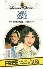 To Catch a Unicorn (Harlequin Presents, No 97)