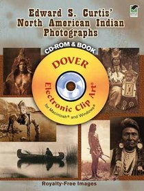 Edward S. Curtis' North American Indian Photographs CD-ROM and Book (Electronic Clip Art)