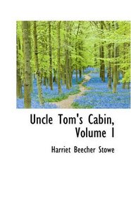 Uncle Tom's Cabin, Volume I
