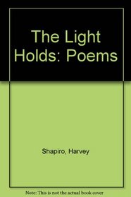 The Light Holds: Poems (Wesleyan Poetry)