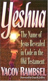 Yeshua : The Name of Jesus Revealed in the Old Testament