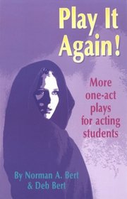 Play It Again!: More One-Act Plays for Acting Students