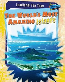 The World's Most Amazing Islands