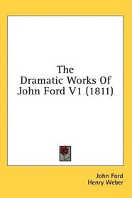 The Dramatic Works Of John Ford V1 (1811)