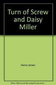 Turn of Screw and Daisy Miller