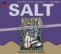 Salt: A World History (Audio CD) (Unabridged)