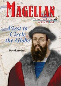 Magellan: First to Circle the Globe (Great Explorers of the World)