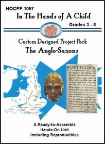 Anglo-saxons (In the Hands of a Child: Custom Designed Project Pack)