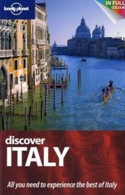 Discover Italy (Au and UK) (Lonely Planet Discover Guide)