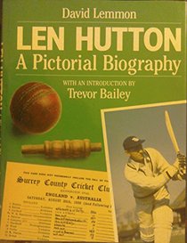 Len Hutton: A Pictorial Biography