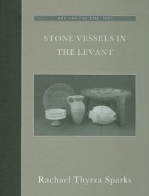 Stone Vessels in the Levant (Palestine Exploration Fund Annuals)
