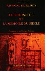 Le philosophe et la memoire du siecle: Tolerance, liberte et philosophie (French Edition)